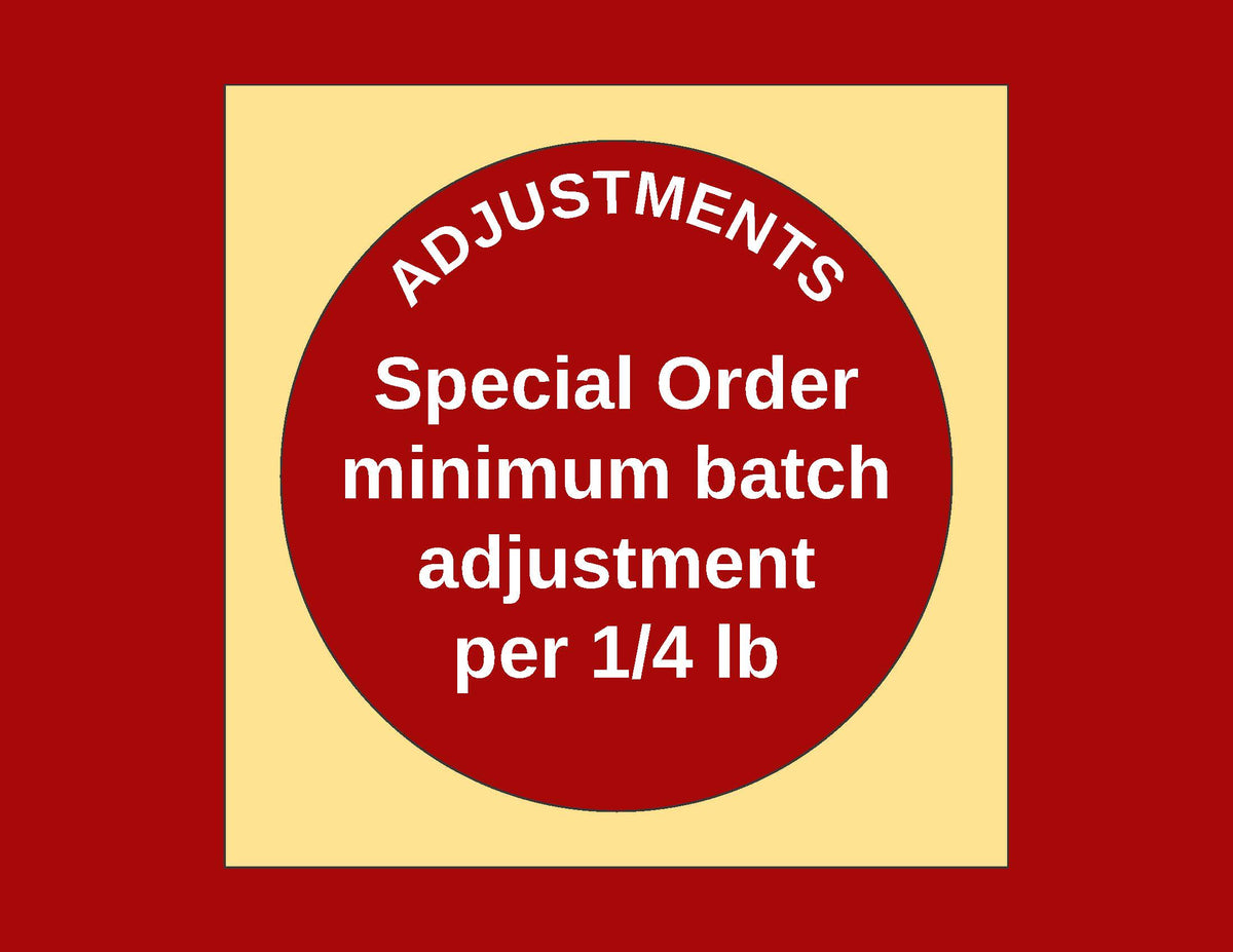 Special Order Adjustment per 1/4 pound